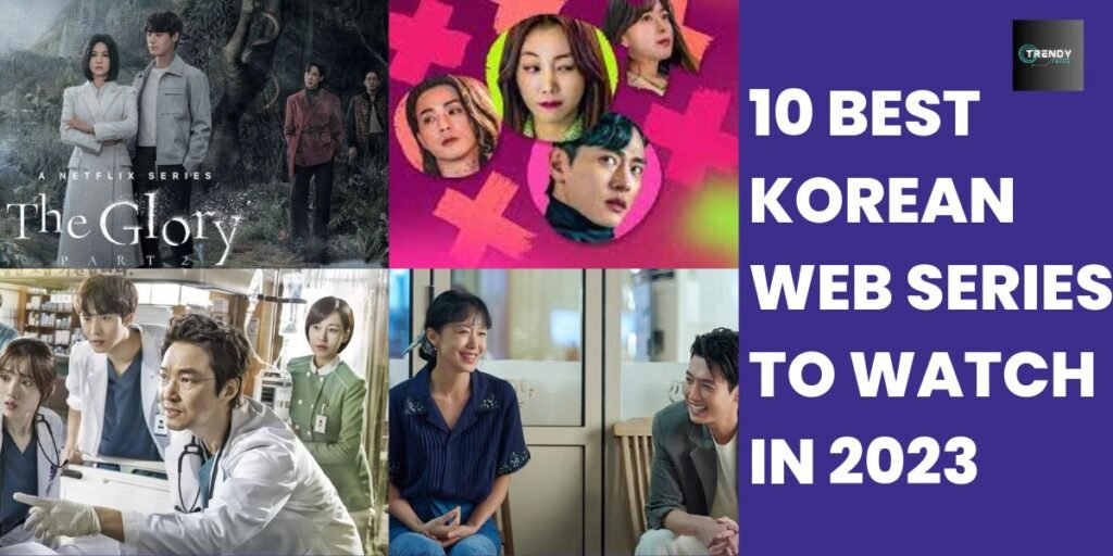 10 BEST KOREAN WEB SERIES TO WATCH IN 2023